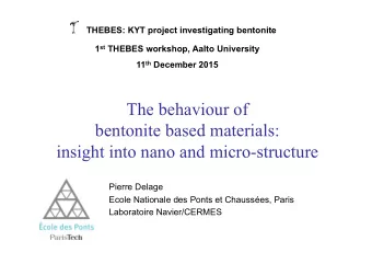 The behaviour of  bentonite based materials: insight into nano and micro-structure  Pierre Delage