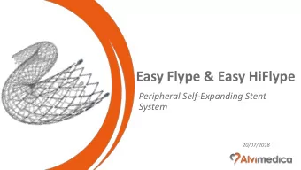 Easy Flype &amp; Easy HiFlype  Peripheral Self-Expanding Stent  System  20/07/2018  Easy Flype