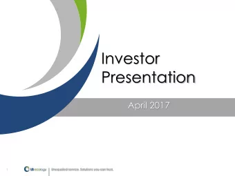 Investor  Presentation  April 2017  1  Safe Harbor  During the course of this presentation the