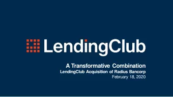 A Transformative Combination  LendingClub Acquisition of Radius Bancorp  February 18, 2020