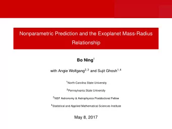 Nonparametric Prediction and the Exoplanet Mass-Radius  Relationship Bo Ning 1 with Angie Wolfgang