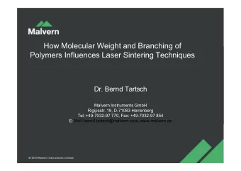 How Molecular Weight and Branching of  Polymers Influences Laser Sintering Techniques  Dr. Bernd