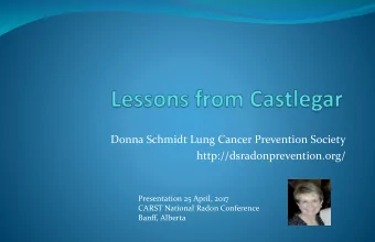 Donna Schmidt Lung Cancer Prevention Society  http://dsradonprevention.org/  Presentation 25 April,
