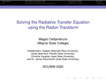 Solving the Radiative Transfer Equation  using the Radon Transform  Megan Oeltjenbruns  (Wayne