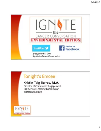 Tonights Emcee  Kristin Teig Torres, M.A.  Director of Community Engagement  CCE