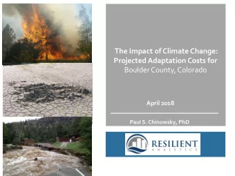 The Impact of Climate Change:  Projected Adaptation Costs for  Boulder County, Colorado  April 2018
