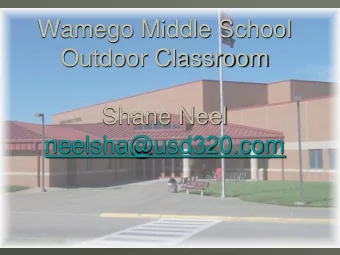 Wamego Middle School  Outdoor Classroom  Shane Neel  neelsha@usd320.com  Steps  Attend Conferences