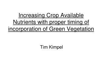 Nutrients with proper timing of  incorporation of Green Vegetation  Tim Kimpel  Tim Kimpel