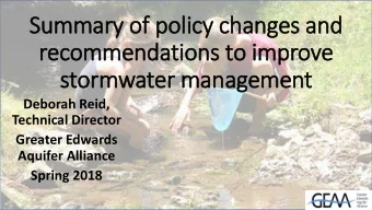 Summary of poli  licy changes and  recommendations to im  improve  stormwater management  Deborah