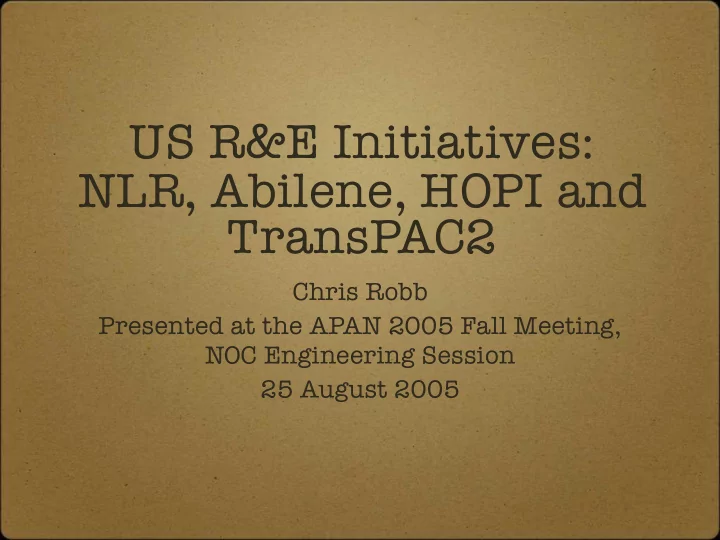 us r e initiatives nlr abilene hopi and transpac2