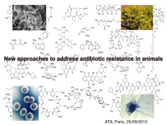 ATA, Paris, 25/09/2012  The co-evolution of antibiotics and their resistance  Transmissible