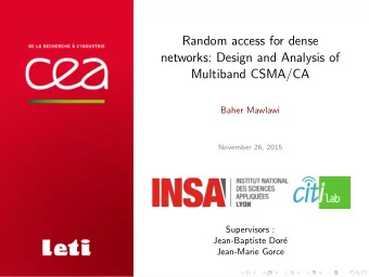 Random access for dense  networks: Design and Analysis of  Multiband CSMA/CA  Baher Mawlawi