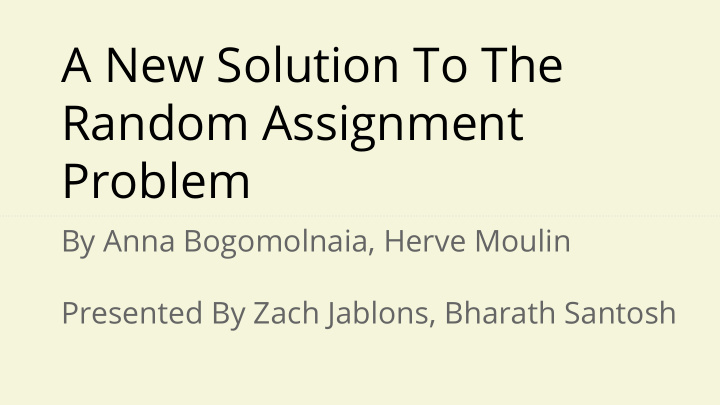 a new solution to the random assignment problem