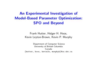 An Experimental Investigation of  Model-Based Parameter Optimization:  SPO and Beyond  Frank