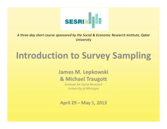 Introduction to Survey Sampling James M. Lepkowski &amp; Michael Traugott Institute for Social