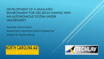 DEVELOPMENT OF A SIMULATED  ENVIRONMENT FOR DECISION MAKING WITH  AN AUTONOMOUS SYSTEM UNDER