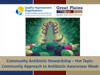 Community Antibiotic Stewardship  Hot Topic:  Community Approach to Antibiotic Awareness Week