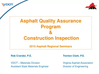 Asphalt Quality Assurance  Program  &amp;  Construction Inspection  2015 Asphalt Regional Seminars