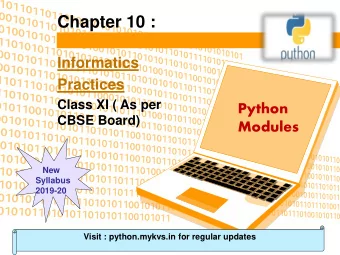 Chapter 10 :  Informatics  Practices  Class XI ( As per  Python  CBSE Board)  Modules  New