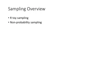 Sampling Overview  R toy sampling  Non-probability sampling  Probability Methods (AKA random)
