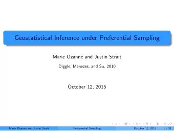 Geostatistical Inference under Preferential Sampling  Marie Ozanne and Justin Strait  Diggle,