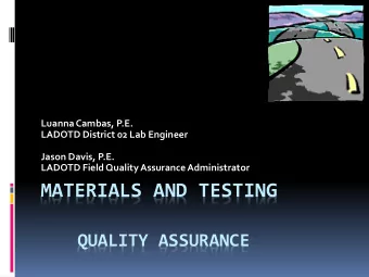MATERIALS AND TESTING  QUALITY ASSURANCE  QUALITY ASSURANCE  What is Quality Assurance?  Why