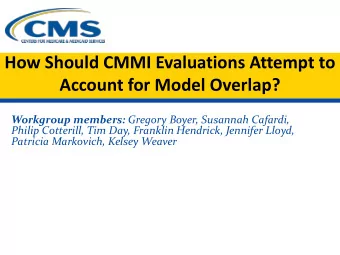 How Should CMMI Evaluations Attempt to  Account for Model Overlap? Workgroup members: Gregory