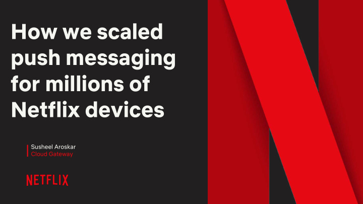 how we scaled push messaging for millions of netflix
