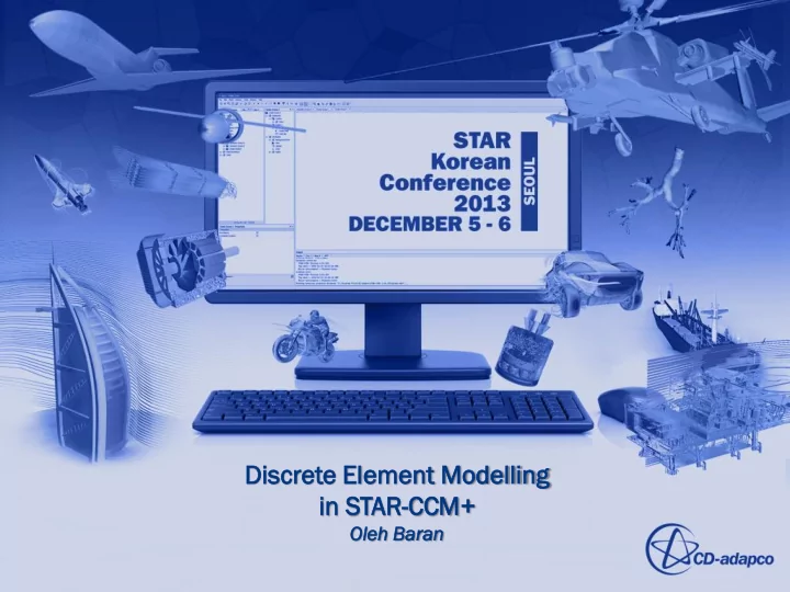 discre crete e eleme ement nt modelling lling in star ccm