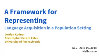 A Framework for  Representing  Language Acquisition in a Population Setting  Jordan Kodner