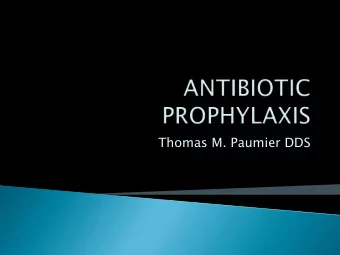 Thomas M. Paumier DDS  Prosthetic Joint Patients  2003 AAOS/ADA Joint Recommendation  2009