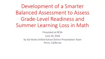 Development of a Smarter  Balanced Assessment to Assess  Grade-Level Readiness and  Summer Learning