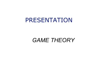 PRESENTATION  GAME THEORY  Goals n In this course we will introduce some basic  ideas about Game