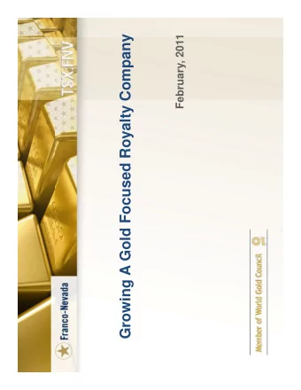 Growing A Gold Focused Royalty Company  y  February, 2011  p  y  y  g  Cautionary Statement