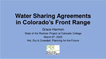 Water Sharing Agreements  in Colorados Front Range  Grace Harmon  State of the Rockies Project
