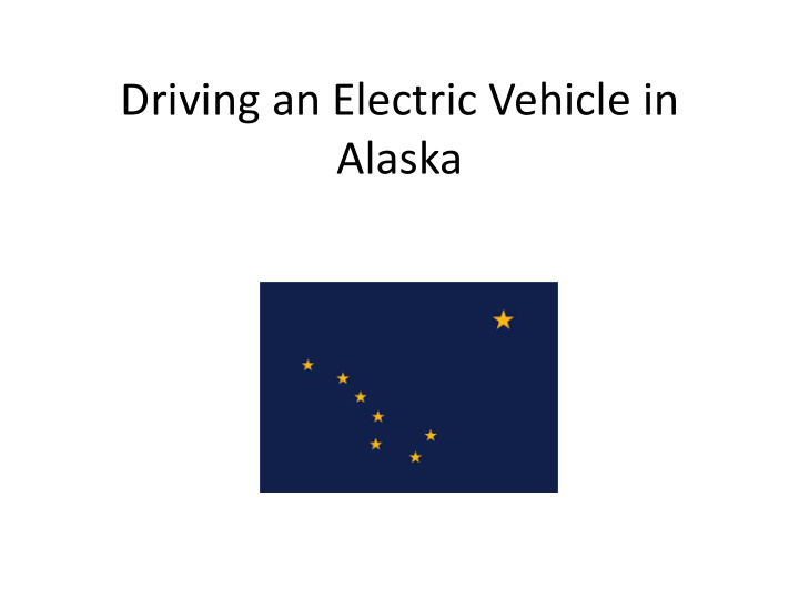 driving an electric vehicle in alaska 1 how does it do in