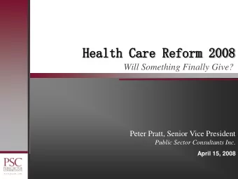 Health Care R  Reform 2008  Will Something Finally Give?  Peter Pratt, Senior Vice President