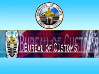 Bureau of Customs Updates  Interim Philippines Development Forum  August 18, 2006  Shangri-la