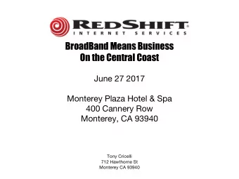 BroadBand Means Business  On the Central Coast  June 27 2017  Monterey Plaza Hotel &amp; Spa  400