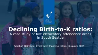 Declining Birth-to-K ratios:  A case study of five elementary attendance areas  in South Seattle