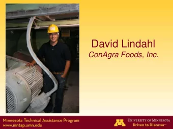David Lindahl  ConAgra Foods, Inc.  Energy Efficiency at a Flour Mill  ConAgra Foods  David Lindahl