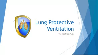Lung Protective  Ventilation  Thomas Bice, M.D.  ARDS and Lung Protective Ventilation  Acute