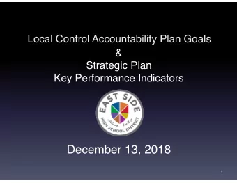 December 13, 2018  1  LCAP Goals  Goal 1 : College and Career Readiness  Goal 2: Graduation Rate