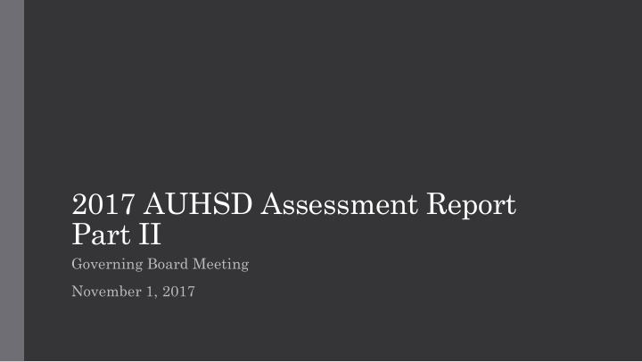 2017 auhsd assessment report part ii