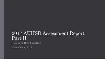 2017 AUHSD Assessment Report  Part II  Governing Board Meeting  November 1, 2017  2017 AUHSD