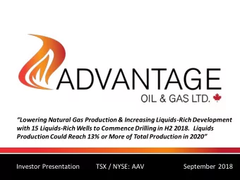 Investor Presentation  TSX / NYSE: AAV  September 2018  ADVANTAGE AT A GLANCE  TSX 52-week trading
