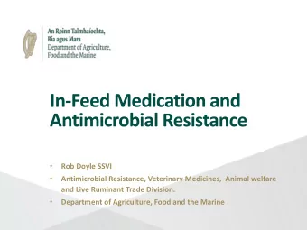 Antimicrobial Resistance    Rob Doyle SSVI    Antimicrobial Resistance, Veterinary Medicines,