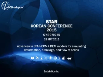 Advanc  ances  s in STAR-CCM  CCM+ DEM m  models for simulating  ulating  deformatio  mation,  n,