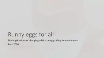 Runny eggs for all!  The implications of changing advice on egg safety for care homes  June 2016