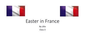 Easter in France  By Lillie  Class 3  Easter Monday  Every year on Easter  Monday, around 10,000